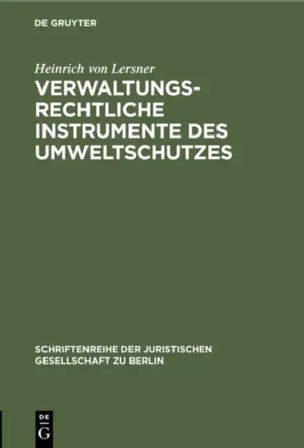 Verwaltungsrechtliche Instrumente des Umweltschutzes by Heinrich Von Lersner