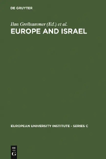 Europe and Israel: Troubled Neighbours by Ilan Greilsammer, Joseph Weiler