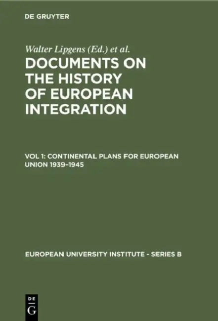 Continental Plans for European Union 1939-1945: (Including 250 Documents in Their Original Language on 6 Microfiches) by Walter Lipgens, Wilfried Loth