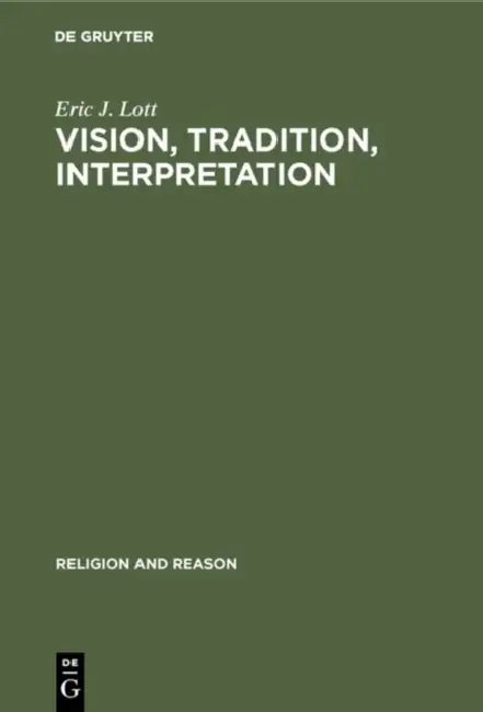 Vision, Tradition, Interpretation: Theology, Religion and the Study of Religion by Eric J. Lott
