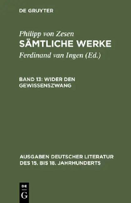 Wider den Gewissenszwang by Philipp Von Zesen, Ferdinand Van Ingen