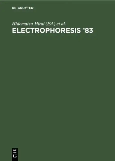 Electrophoresis '83: Advanced Methods, Biochemical and Clinical Applications : Proceedings of the International Conference on Electrophoresis, Tokyo by International Conference on Electrophoresis