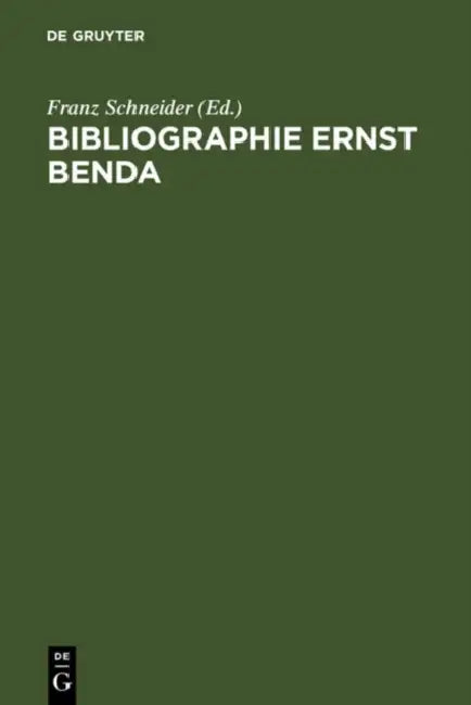Bibliographie Ernst Benda by Franz Schneider, Wolfgang Zeidler