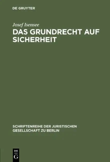 Das Grundrecht auf Sicherheit by Josef Isensee