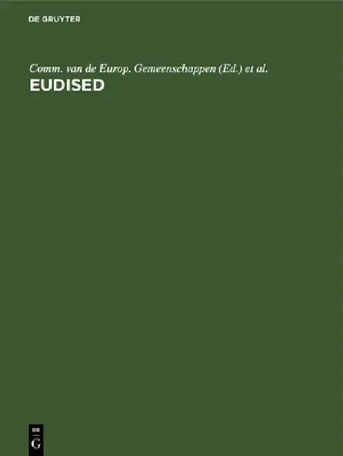 Eudised: Veeltalige Thesaurus Voor de Bewerking Van Informatie Inzake Opvoeding, Vorming En Onderwijs by Comm Van de Europ Gemeenschappen, Raad Van Europa, Jean Viet
