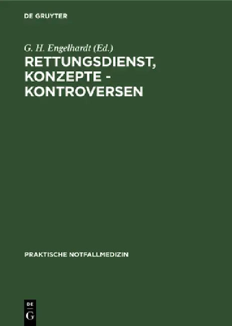 Rettungsdienst, Konzepte - Kontroversen by G. H. Engelhardt