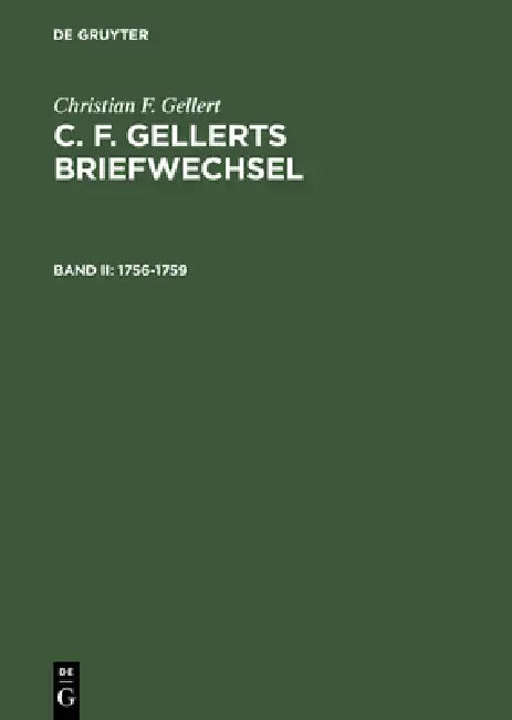 1756-1759 by John F. Reynolds, Christian F. Gellert