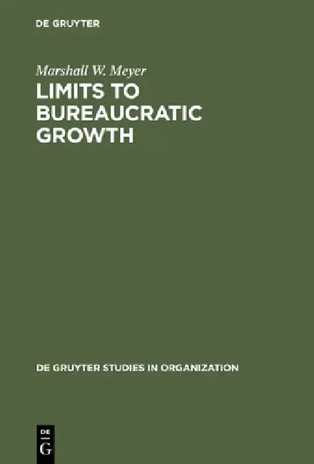 Limits to Bureaucratic Growth by Marshall W. Meyer, William Stevenson, Stephen Webster