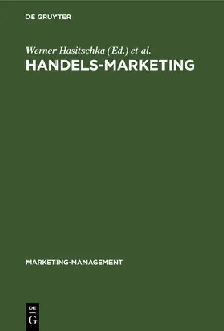 Handels-Marketing by Werner Hasitschka, Harald Hruschka, Rudolf Bratschitsch
