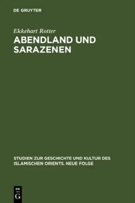 Abendland und Sarazenen by Ekkehart Rotter