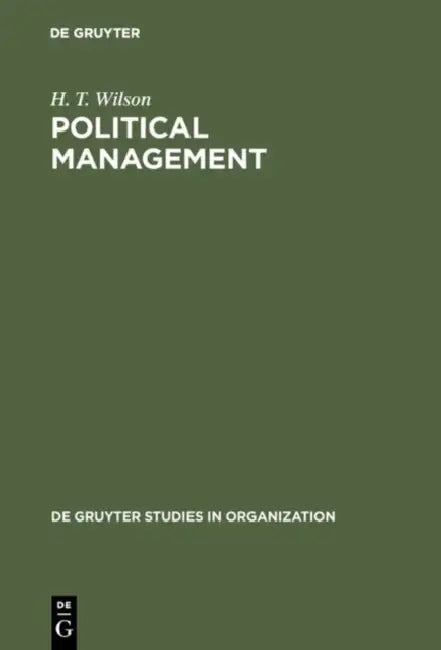 Political Management: Redefining the Public Sphere by H. T. Wilson