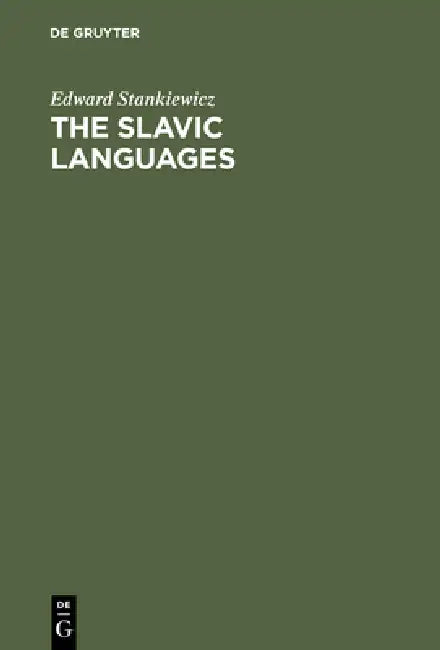 The Slavic Languages: Unity in Diversity by Edward Stankiewicz