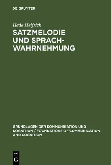 Satzmelodie und Sprachwahrnehmung by Hede Helfrich