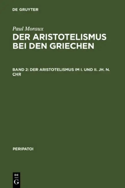 Der Aristotelismus im I. und II. Jh. n.Chr by Paul Moraux