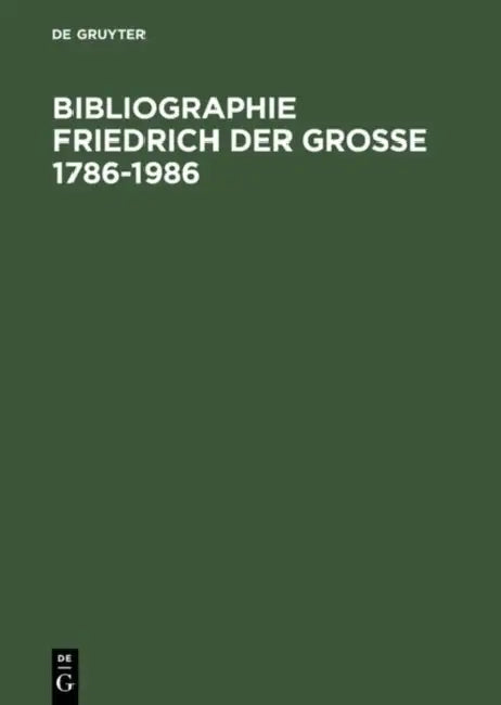 Bibliographie Friedrich der Grosse 1786-1986 by Herzeleide Henning, Eckart Henning