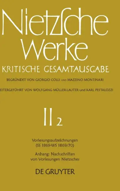 Vorlesungsaufzeichnungen (SS 1869 - Ws 1869/70). Anhang: Nachschriften Von Vorlesungen Nietzsches by No Contributor
