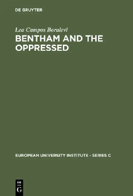 Bentham and the Oppressed by Lea Campos Boralevi