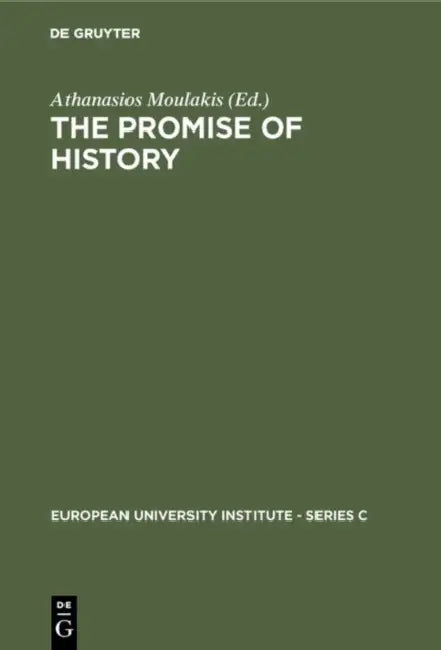 The Promise of History: Essays in Political Philosophy by Athanasios Moulakis
