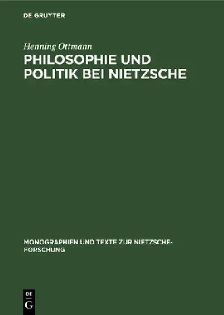 Philosophie und Politik bei Nietzsche by Henning Ottmann
