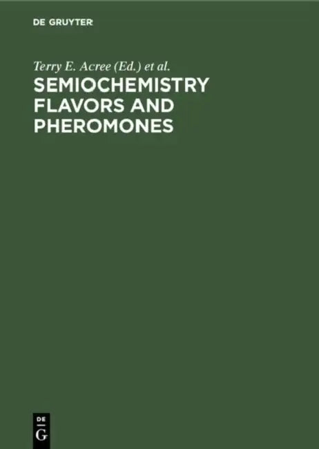 Semiochemistry Flavors and Pheromones: Proceedings. American Chemical Society Symposium Washington D. C., Usa, August 1983 by Terry E. Acree, David M. Soderlund