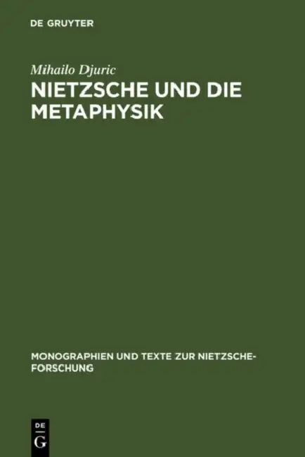 Nietzsche und die Metaphysik by Mihailo Djuric