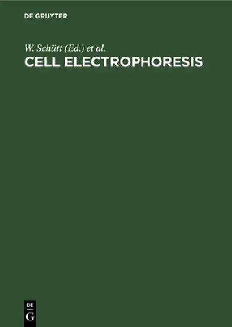 Cell Electrophoresis: Proceedings of the International Meeting Rostock, German Democratic Republic, September 24-28, 1984 by W. Schütt, H. Klinkmann