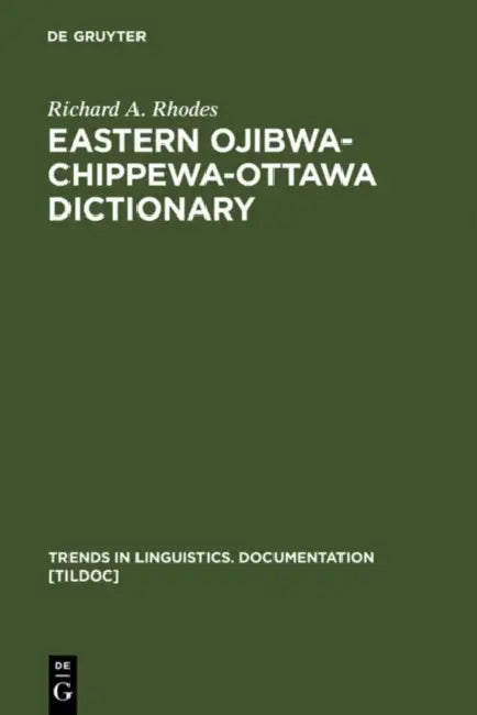 Eastern Ojibwa-Chippewa-Ottawa Dictionary by Richard a. Rhodes