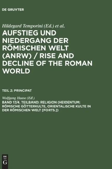 Religion (Heidentum: Rmische Gtterkulte, Orientalische Kulte in Der Rmischen Welt [Forts.]) by Wolfgang Haase