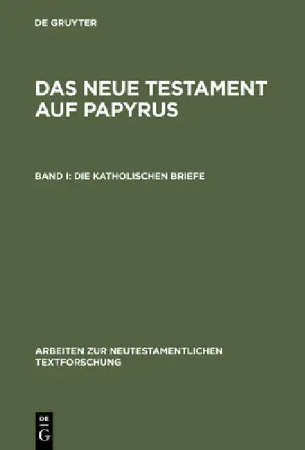 Die Katholischen Briefe by Klaus Junack, Winfried Grunewald, Kurt Aland