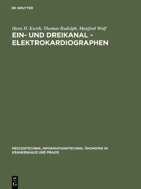 Ein- und Dreikanal - Elektrokardiographen by Hans H. Kurth, Thomas Rudolph, Manfred Wolf