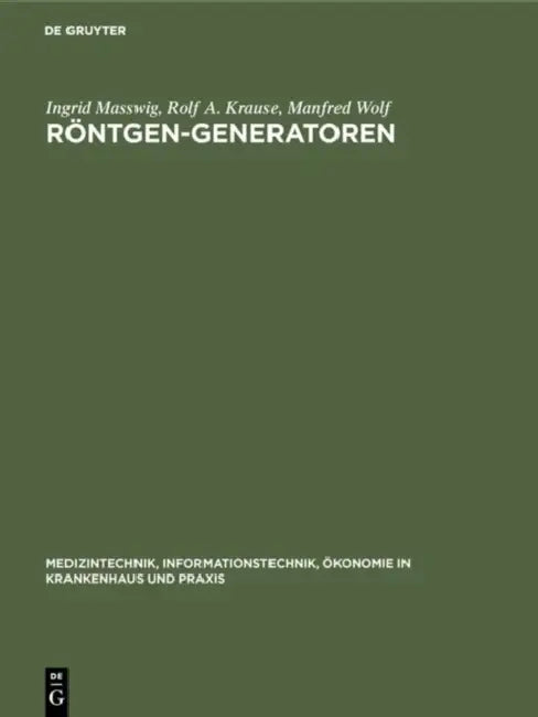 Röntgen-Generatoren by Ingrid Masswig, Rolf A. Krause, Manfred Wolf