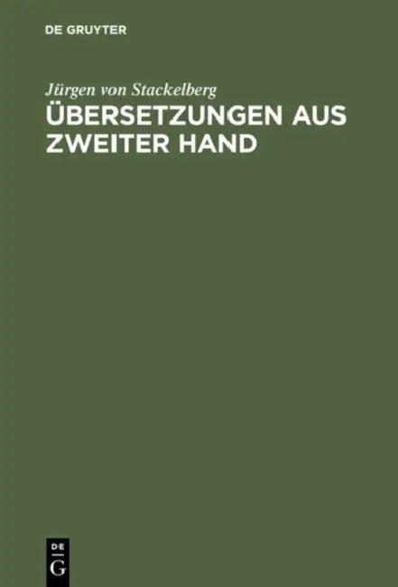 Übersetzungen aus zweiter Hand by Jürgen Von Stackelberg