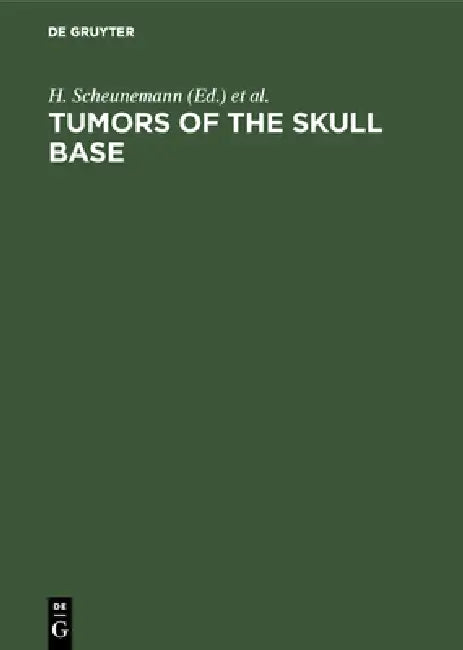Tumors of the Skull Base: Extra- And Intracranial Surgery of Skull Base Tumors by H. Scheunemann, K. Schürmann, J. Helms