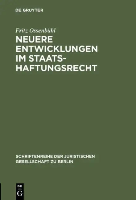 Neuere Entwicklungen im Staatshaftungsrecht by Fritz Ossenbühl