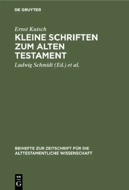 Kleine Schriften Zum Alten Testament by Ernst Kutsch, Ludwig Schmidt, Karl Eberlein