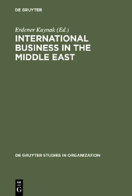 International Business in the Middle East by Erdener Kaynak
