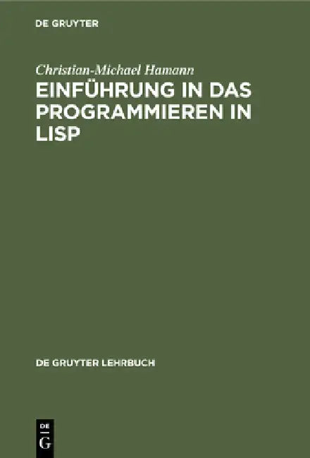 Einführung in das Programmieren in LISP by Christian-Michael Hamann, Peter Koeppe