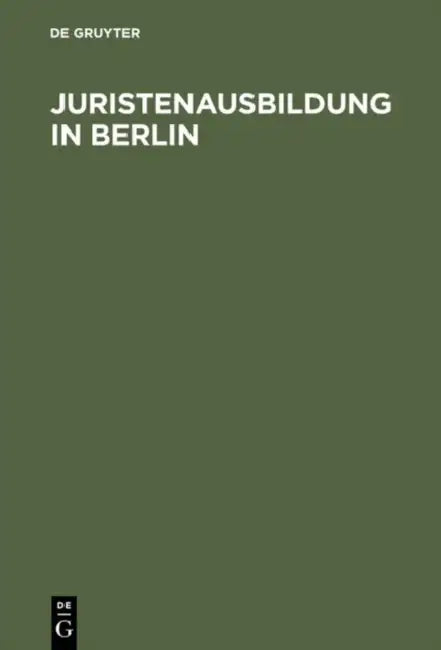 Juristenausbildung in Berlin: Die Ausbildungsvorschriften in Der Neufassung 1985 Mit Erläuterungen by de Gruyter