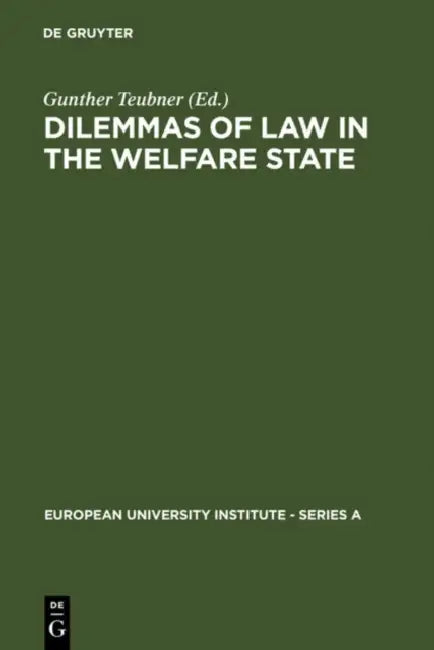 Dilemmas of Law in the Welfare State by Gunther Teubner