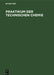 Praktikum der Technischen Chemie by No Contributor