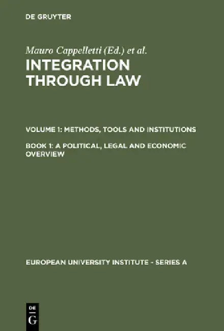 A Political, Legal and Economic Overview by Mauro Cappelletti, Monica Seccombe, Joseph H. Weiler