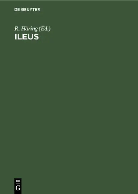 Ileus: Chirurgische Und Gastroenterologische PRAXIS by R. Häring, Rudolf Häring