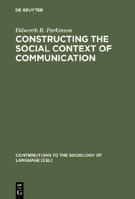 Constructing the Social Context of Communication: Terms of Address in Egyptian Arabic by Dilworth B. Parkinson