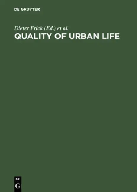 Quality of Urban Life by Dieter Frick, Hans W. Hoefert, Heiner Legewie
