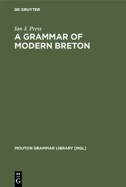 A Grammar of Modern Breton by Ian J. Press