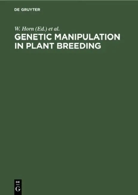 Genetic Manipulation in Plant Breeding: Proceedings International Symposium Organized by Eucarpia, September 8-13, 1985, Berlin (West), Germany by W. Horn, C. J. Jensen, W. Odenbach