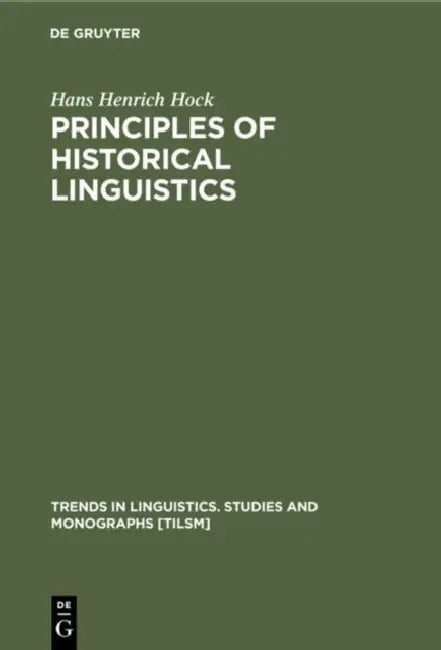 Principles of Historical Linguistics by Hans Henrich Hock
