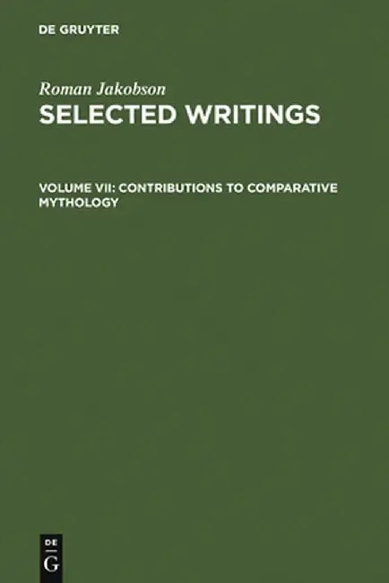 Contributions to Comparative Mythology: Studies in Linguistics and Philology, 1972-1982 by Stephen Rudy