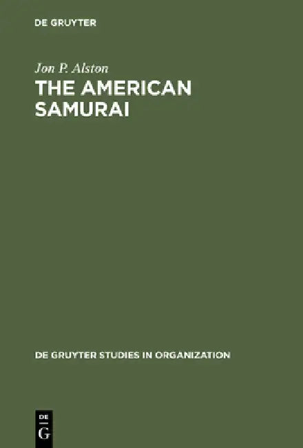 The American Samurai by Jon P. Alston