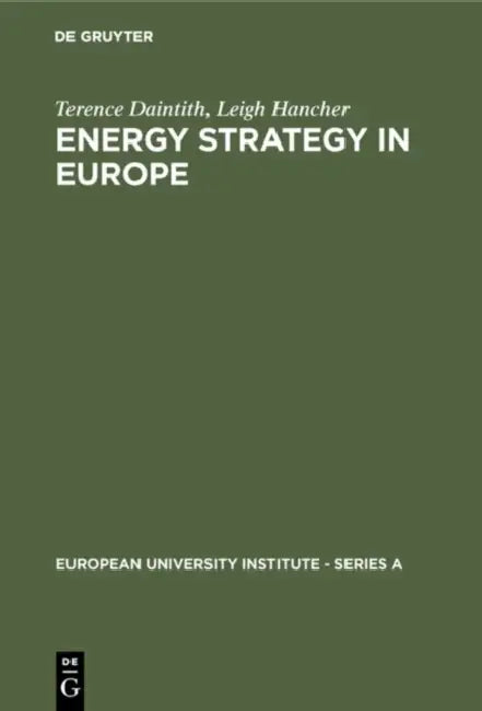 Energy Strategy in Europe: The Legal Framework by Terence Daintith, Leigh Hancher